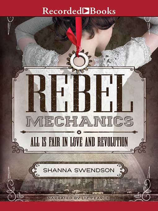 Title details for Rebel Mechanics by Shanna Swendson - Available